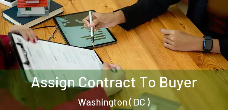 Assign Contract To Buyer Washington ( DC )