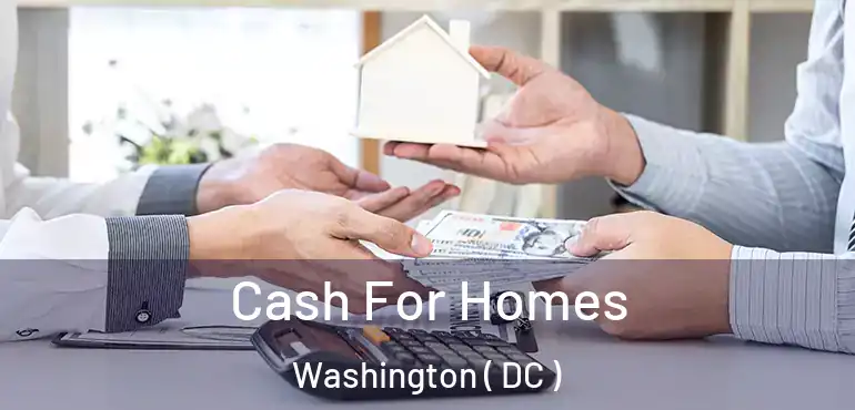 Cash For Homes Washington ( DC )