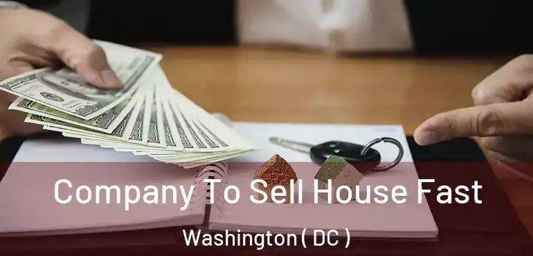 Company To Sell House Fast Washington ( DC )