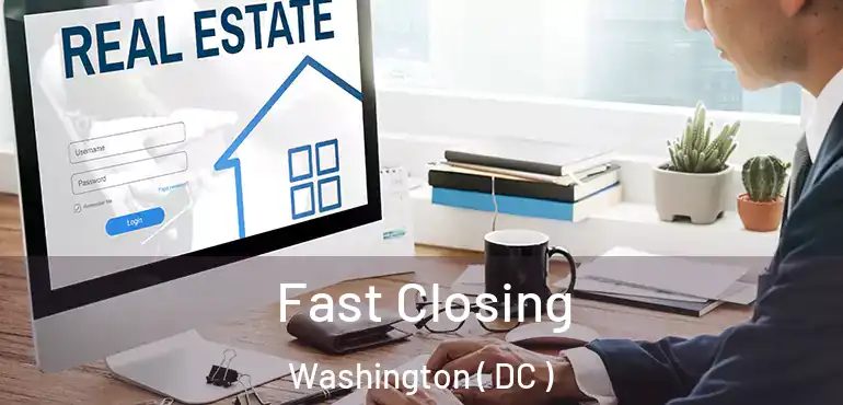  Fast Closing Washington ( DC )