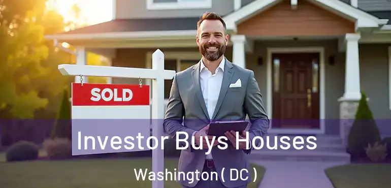 Investor Buys Houses Washington ( DC )