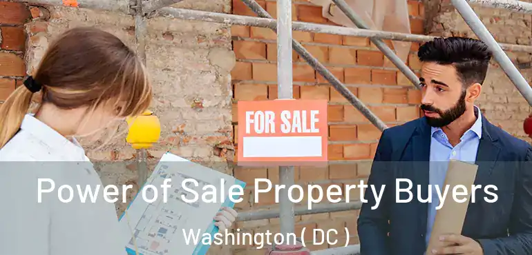  Power of Sale Property Buyers Washington ( DC )