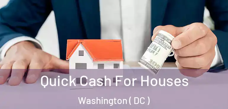 Quick Cash For Houses Washington ( DC )