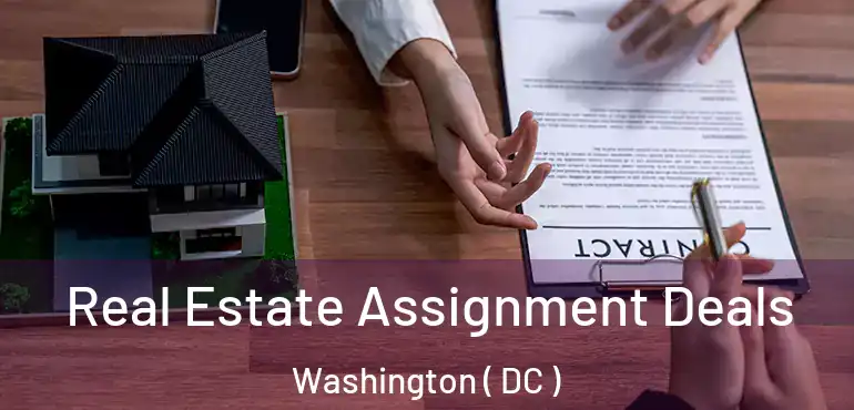 Real Estate Assignment Deals Washington ( DC )
