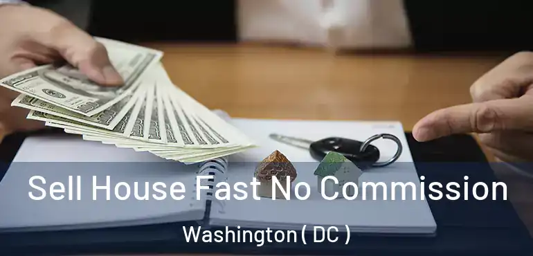 Sell House Fast No Commission Washington ( DC )