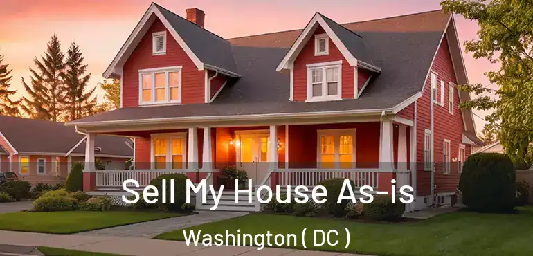 Sell My House As-is Washington ( DC )