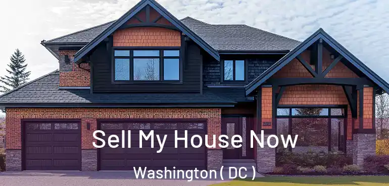 Sell My House Now Washington ( DC )