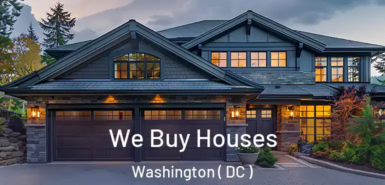 We Buy Houses Washington ( DC )